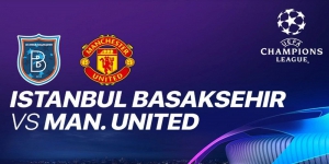 Prediksi Skor dan Susunan Pemain Istanbul Basaksehir Vs Manchester United di Liga Champions 2020/2021