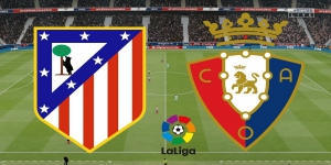 Prediksi Skor Atletico Madrid vs Osasuna di Liga Spanyol 2021 Malam Ini