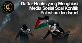 INFOGRAFIS: Daftar Hoaks Konflik Palestina dan Israel yang Beredar di Media Sosial
