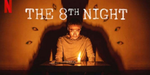 The 8th Night, Film Netflix Bergenre Horor yang Wajib Kamu Tonton saat PPKM