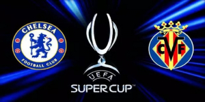 Prediksi Skor dan Susunan Pemain Chelsea vs Villarreal di Piala Super Eropa 2021