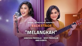 Ini Lirik dan Link Download Lagu Melangkah – Sissy Priscilla dan Vanesha Prescilla Ost Film Backstage