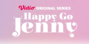 Sinopsis dan Daftar Pemain Happy Go Jenny, Web Series Terbaru Vidio Dibintangi Prilly Latuconsina