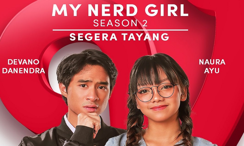 Sinopsis Dan Daftar Pemain My Nerd Girl Season Masih Dibintangi Naura Ayu Dan Devano Danendra