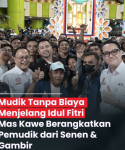 Kehadiran Mas Kawe Warnai Pelepasan Program Mudik Bersama